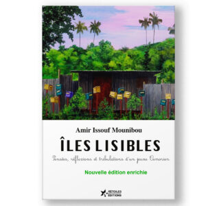 Couverture du livre Îles Lisibles d'Amir Issouf Mounibou, une collection de poèmes et réflexions inspirées par les îles Comores et la mer environnante.
