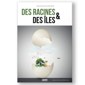 Des racines et des îles