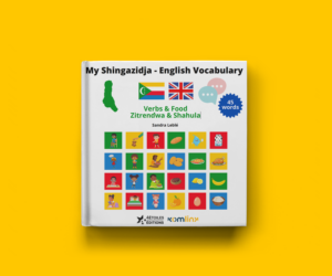 Couverture du livre My Shingazidja - English Vocabulary: Verbs & Food par Sandra Leblé, illustrant le vocabulaire essentiel en anglais et en Shingazidja avec des images colorées de nourriture et d'actions.