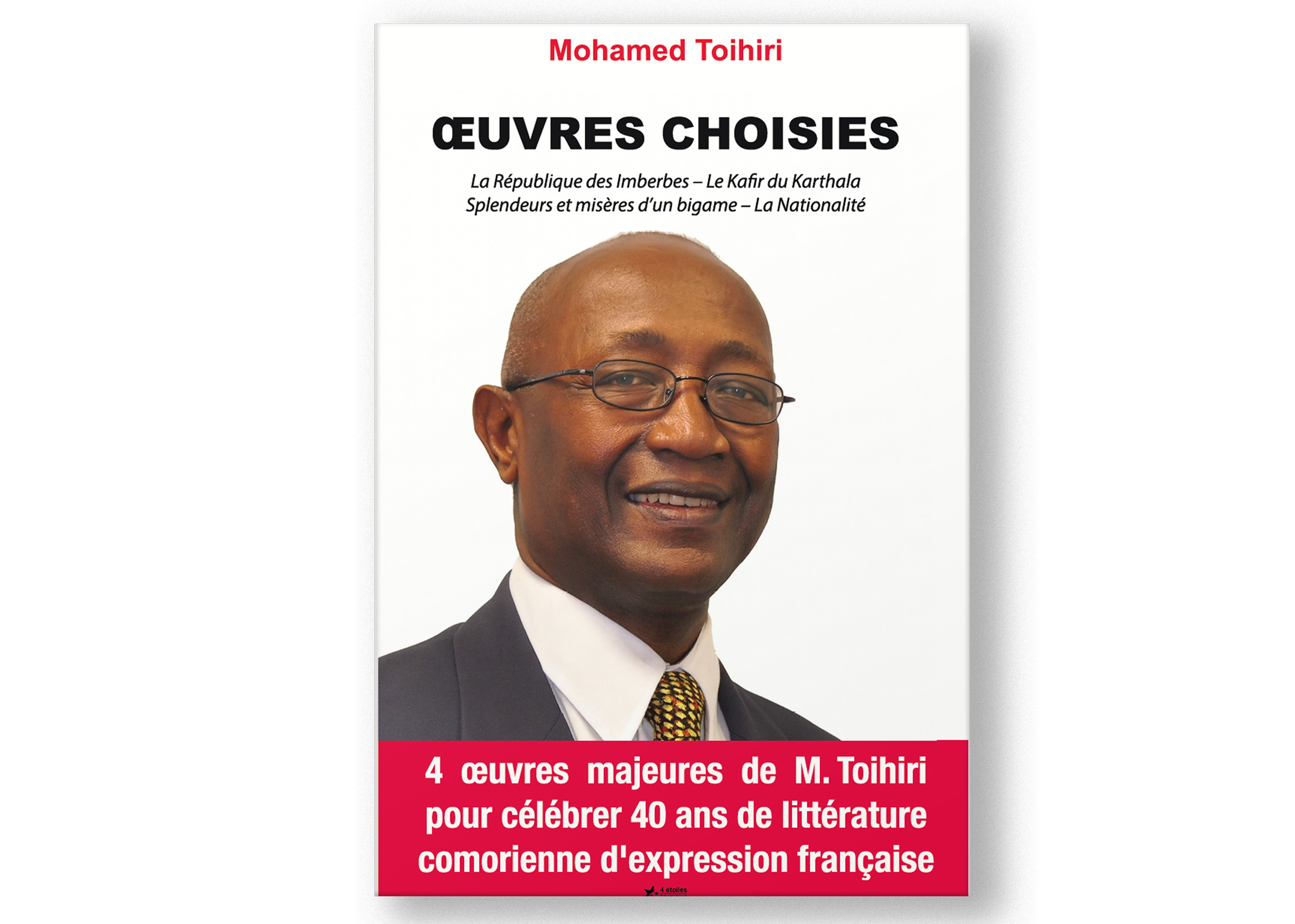 Couverture du livre Anthologie Mohamed Toihiri – 40 ans de littérature comorienne, publiée aux éditions 4 étoiles, format 16 x 24,5 cm avec rabats, hommage au pionnier de la littérature comorienne d’expression française.