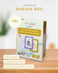 Babusa Box – Mes 50 premiers mots en shikomori, jeu éducatif bilingue français-comorien permettant aux enfants d'apprendre le vocabulaire de base des quatre variétés insulaires des Comores : shiNgazidja, shiMwali, shiNdzuani et shiMaore.